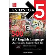 5 Steps to a 5: 500 AP English Language Questions to Know by Test Day, Third Edition by Ambrose, Allyson, 9781260474763