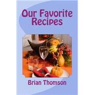 Our Favorite Web Recipes by Thomson, Brian, 9781494734763