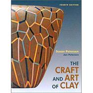 The Craft and Art of Clay by Peterson, Susan, 9781585674763
