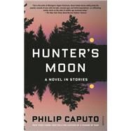 Hunter's Moon by Caputo, Philip, 9781627794763