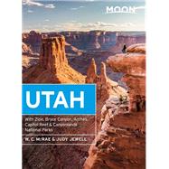 Moon Utah With Zion, Bryce Canyon, Arches, Capitol Reef & Canyonlands National Parks by Jewell, Judy; McRae, W. C., 9781640494763