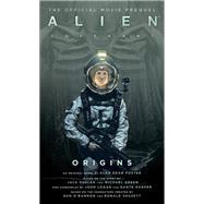 Alien: Covenant Origins - The Official Prequel to the Blockbuster Film by FOSTER, ALAN DEAN, 9781785654763