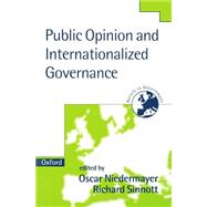 Public Opinion and Internationalized Governance by Niedermayer, Oskar; Sinnott, Richard, 9780198294764