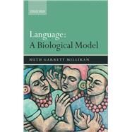 Language A Biological Model by Millikan, Ruth Garrett, 9780199284764