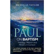 Paul on Baptism by Taylor, Nicholas, 9780334054764