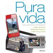 Pura vida Beginning Spanish by Lopez-Burton, Norma; Marques Pascual, Laura; Pardo Ballester, Cristina, 9781118514764