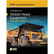 Fundamentals of Mobile Heavy Equipment Tasksheet Manual AED Foundation Technical Standards by CDX Automotive, 9781284154764