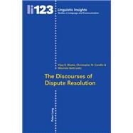 The Discourses of Dispute Resolution by Bhatia, Vijay K.; Candlin, Christopher N.; Gotti, Maurizio, 9783034304764