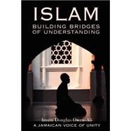 Islam Building Bridges Of Understanding by Owen-Ali, Imam Douglas, 9789768184764
