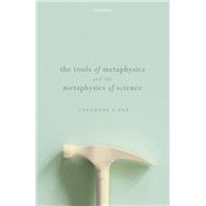The Tools of Metaphysics and the Metaphysics of Science by Sider, Theodore, 9780192864765