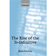 The Rise of the To-Infinitive by Los, Bettelou, 9780199274765