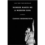 Hunger Makes Me a Modern Girl by Brownstein, Carrie, 9780399184765