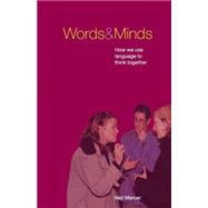 Words and Minds: How We Use Language to Think Together by Mercer,Neil, 9780415224765