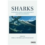 Sharks: Conservation, Governance and Management by Techera; Erika J., 9780415844765