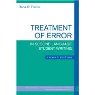 Treatment of Error in Second Language Student Writing by Ferris, Dana R., 9780472034765