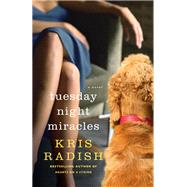 Tuesday Night Miracles A Novel by Radish, Kris, 9780553384765