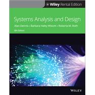 Systems Analysis and Design [Rental Edition] by Dennis, Alan; Wixom, Barbara; Roth, Roberta M., 9781119804765