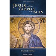 Jesus in the Gospels and Acts: Introducing the New Testament by Scholz, Daniel J.; Kelhoffer, James A., 9781599824765