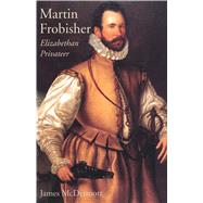 Martin Frobisher by McDermott, James, 9780300204766
