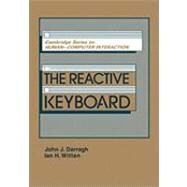 The Reactive Keyboard by John J. Darragh , Ian H. Witten, 9780521144766