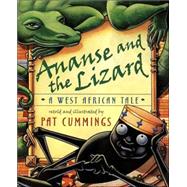 Ananse and the Lizard A West African Tale by Cummings, Pat; Cummings, Pat, 9780805064766