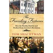 The Founding Fortunes by Shachtman, Tom, 9781250164766