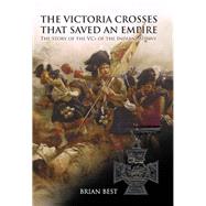 The Victoria Crosses That Saved an Empire by Best, Brian, 9781473844766