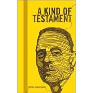 Kind Of Testament Pa by Gombrowicz,Witold, 9781564784766