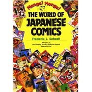 Manga! Manga! The World of Japanese Comics by Schodt, Frederik L.; Tezuka, Osamu, 9781568364766