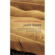 Towards Another Summer by Janet Frame, 9781582434766
