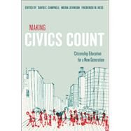 Making Civics Count by Campbell, David E.; Levinson, Meira; Hess, Frederick M., 9781612504766