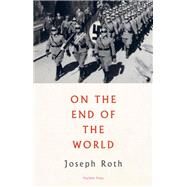 On the End of the World by Roth, Joseph; Stone, Will, 9781782274766