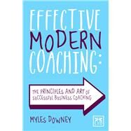 Effective Modern Coaching by Downey, Myles, 9781907794766