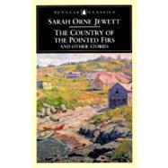 The Country of the Pointed Firs and Other Stories by Jewett, Sarah Orne, 9780140434767