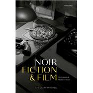 Noir Fiction and Film Diversions and Misdirections by Mitchell, Lee Clark, 9780192844767