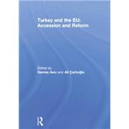 Turkey and the EU: Accession and Reform by Avci; Gamze, 9780415754767