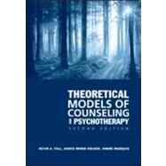 Theoretical Models of Counseling and Psychotherapy by Fall; Kevin A., 9780415994767