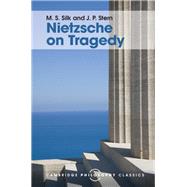 Nietzche on Tragedy by Silk, M. S.; Stern, J. P., 9781107144767