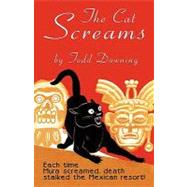Cat Screams : A Hugh Rennert Mystery by Downing, Todd, 9781434464767
