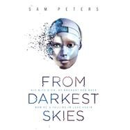 From Darkest Skies by Peters, Sam, 9781473214767