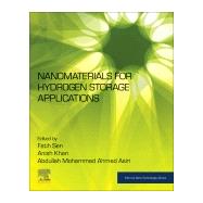 Nanomaterials for Hydrogen Storage Applications by Sen, Fatih; Khan, Anish; Asiri, Abdullah Mohammed Ahmed, 9780128194768