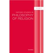 Oxford Studies in Philosophy of Religion Volume 5 by Kvanvig, Jonathan L., 9780198704768