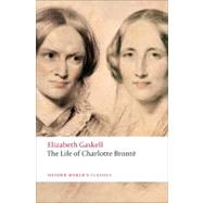 The Life of Charlotte Bronte by Gaskell, Elizabeth; Easson, Angus, 9780199554768