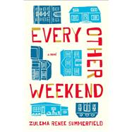 Every Other Weekend by Zulema Renee Summerfield, 9780316434768