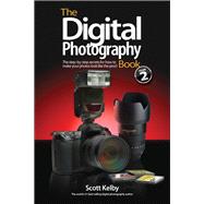 The Digital Photography Book, Part 2 by Kelby, Scott, 9780321524768