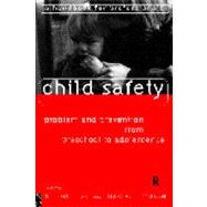 Child Safety: Problem and Prevention from Pre-School to Adolescence: A Handbook for Professionals by Gillham,Bill;Gillham,Bill, 9780415124768