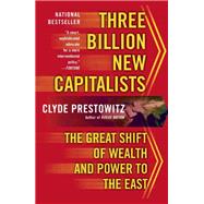 Three Billion New Capitalists by Clyde V Prestowitz, 9780465004768