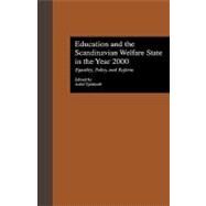 Education and the Scandinavian Welfare State in the Year 2000 by Tjeldvoll,Arild, 9780815324768