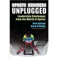Sports Business Unplugged by Burton, Rick; O'reilly, Norm; Stern, David, 9780815634768
