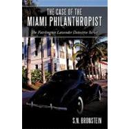 The Case of the Miami Philanthropist: The Fairlington Lavender Detective Series by Bronstein, S. N., 9781449094768